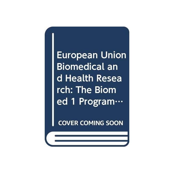 European Union Biomedical and Health Research: The EU Biomed 1 Programme